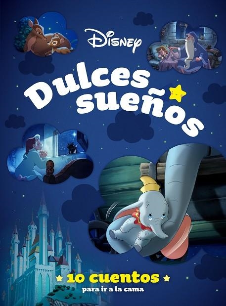 DISNEY. DULCES SUEÑOS. 10 CUENTOS PARA IR A LA CAMA | 9788419547620 | DISNEY