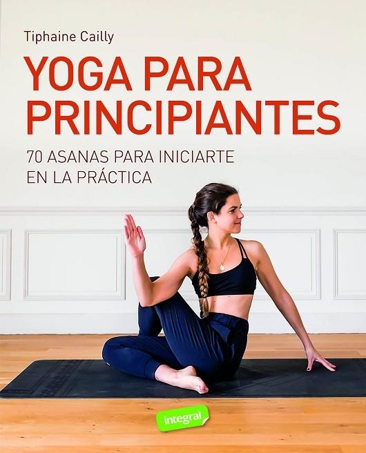 YOGA PARA PRINCIPIANTES | 9788491182542 | CAILLY, TIPHAINE