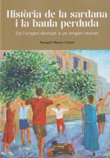 HISTORIA DE LA SARDANA I LA BAULA PERDUDA | 9788480909938 | POMPILI MASSA I PUJOL