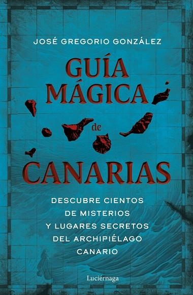 GUÍA MÁGICA DE CANARIAS | 9788419164971 | GONZÁLEZ, JOSÉ GREGORIO