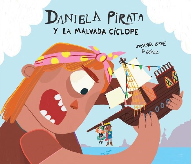 DANIELA PIRATA Y LA MALVADA CÍCLOPE | 9788410074248 | ISERN, SUSANNA