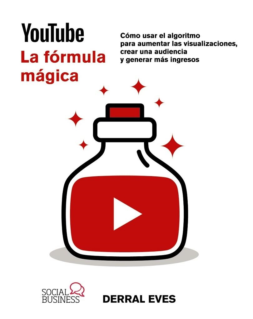 YOUTUBE. LA FÓRMULA MÁGICA. CÓMO USAR EL ALGORITMO PARA AUMENTAR LAS VISUALIZACI | 9788441549104 | DERRAL, EVES