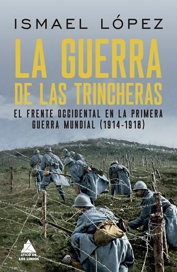 LA GUERRA DE LAS TRINCHERAS | 9788419703361 | LÓPEZ, ISMAEL