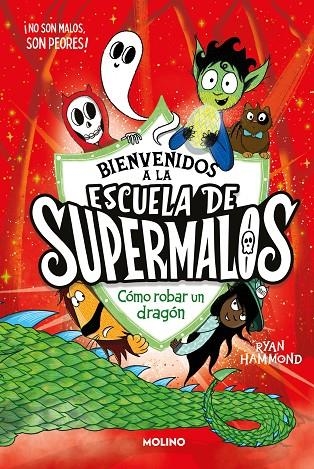 ESCUELA DE SUPERMALOS 2 - CÓMO ROBAR UN DRAGÓN | 9788427240995 | HAMMOND, RYAN