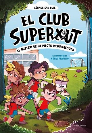 EL CLUB SUPERXUT 1 - EL MISTERI DE LA PILOTA DESAPAREGUDA | 9788419910080 | SAN LUIS, SÉLPIDE