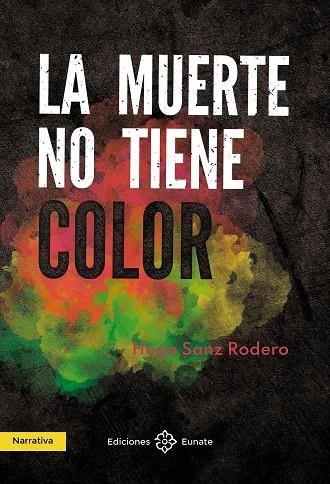 LA MUERTE NO TIENE COLOR | 9788477684855 | SANZ RODERO, HUGO