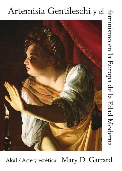 ARTEMISIA GENTILESCHI Y EL FEMINISMO EN LA EUROPA DE LA EDAD MODERNA | 9788446055136 | GARRARD, MARY D.