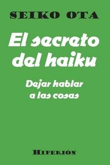 EL SECRETO DEL HAIKU | 9788490022283 | SIEKO OTA