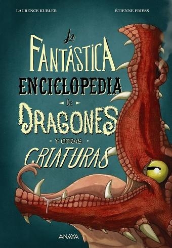 LA FANTÁSTICA ENCICLOPEDIA DE DRAGONES Y OTRAS CRIATURAS | 9788414340011 | KUBLER, LAURENCE