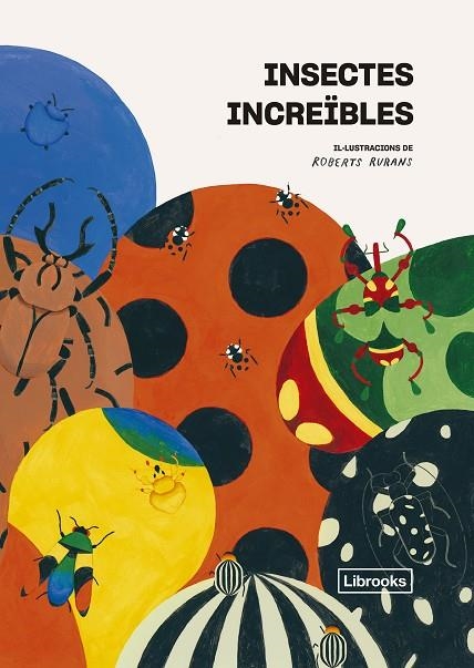 INSECTES INCREÏBLES | 9788412725322 | RURANS, ROBERT