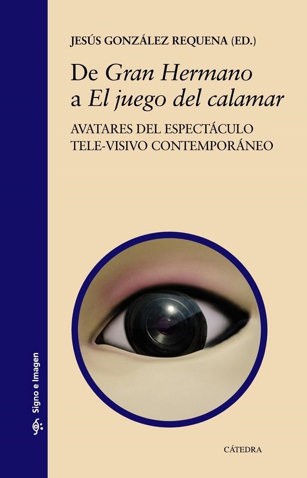 DE "GRAN HERMANO" A "EL JUEGO DEL CALAMAR" | 9788437647463 | GONZÁLEZ REQUENA, JESÚS