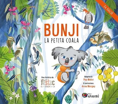 BUNJI, LA PETITA COALA | 9788413035079 | FESTUC TEATRE / MOLIST SADURNÍ, PEP / MONGAY MONTESO, ANNA