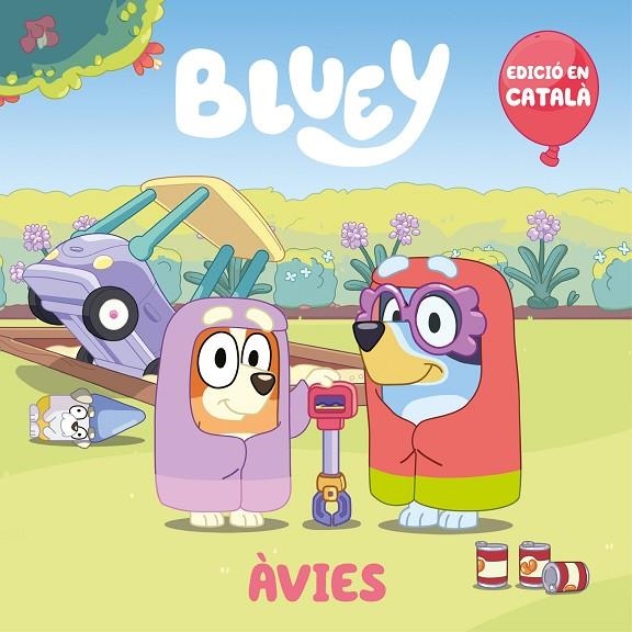 ÀVIES (EDICIÓ EN CATALÀ) (BLUEY. UN CONTE) | 9788448867928 | BLUEY