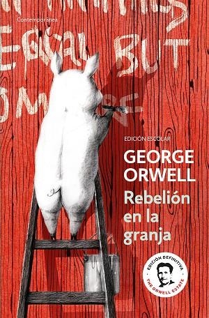 REBELIÓN EN LA GRANJA (EDICIÓN ESCOLAR) (EDICIÓN DEFINITIVA AVALADA POR THE ORWE | 9788466367738 | ORWELL, GEORGE