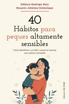 40 HÁBITOS PARA PEQUES ÁLTAMENTE SENSIBLES | 9788418956263 | RODRIGO RUIZ, DÉBORA / JIMÉNEZ ECHENIQUE, ROSARIO