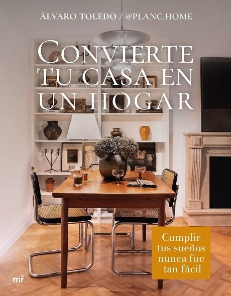 CONVIERTE TU CASA EN UN HOGAR | 9788427052246 | ÁLVARO TOLEDO @PLANC.HOME