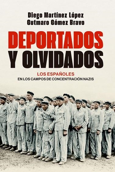 DEPORTADOS Y OLVIDADOS | 9788413847849 | GÓMEZ BRAVO, GUTMARO / MARTÍNEZ LÓPEZ, DIEGO