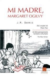 MI MADRE, MARGARET OGILVY | 9788492806867 | BARRIE JAMES MATTHEW