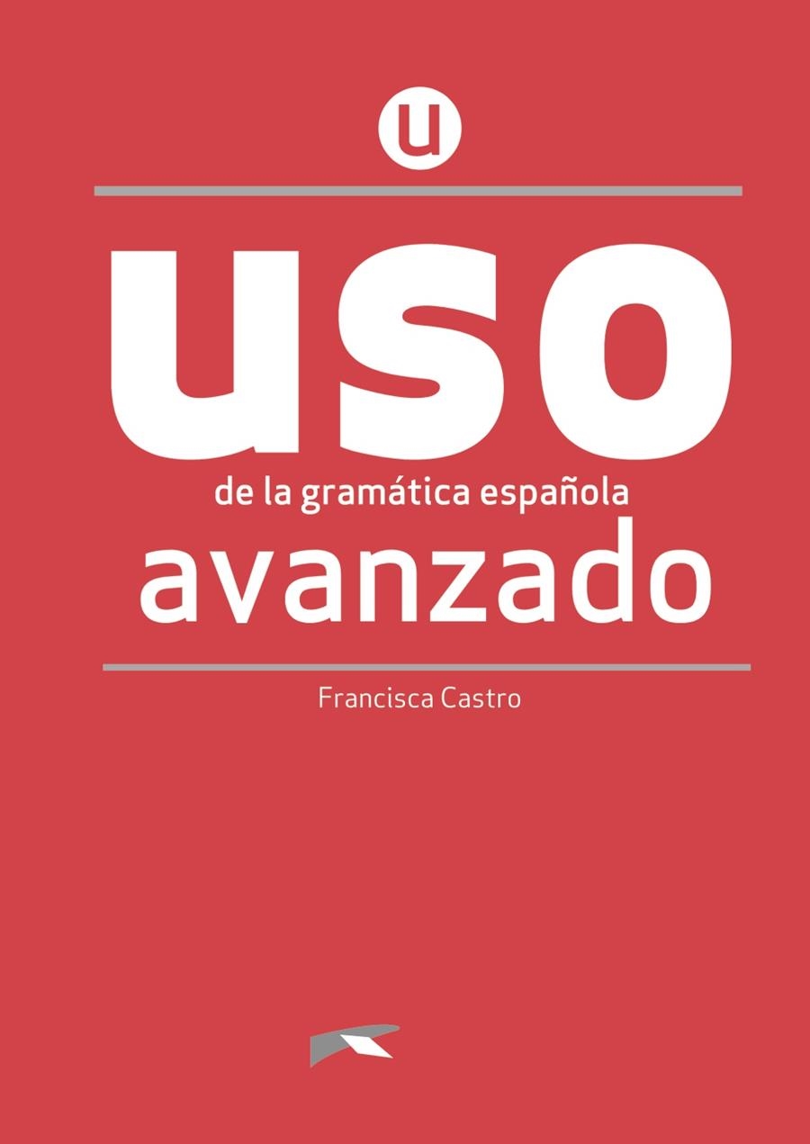 USO DE LA GRAMÁTICA AVANZADO - NUEVA EDICIÓN | 9788490816271 | CASTRO VIUDEZ, FRANCISCA