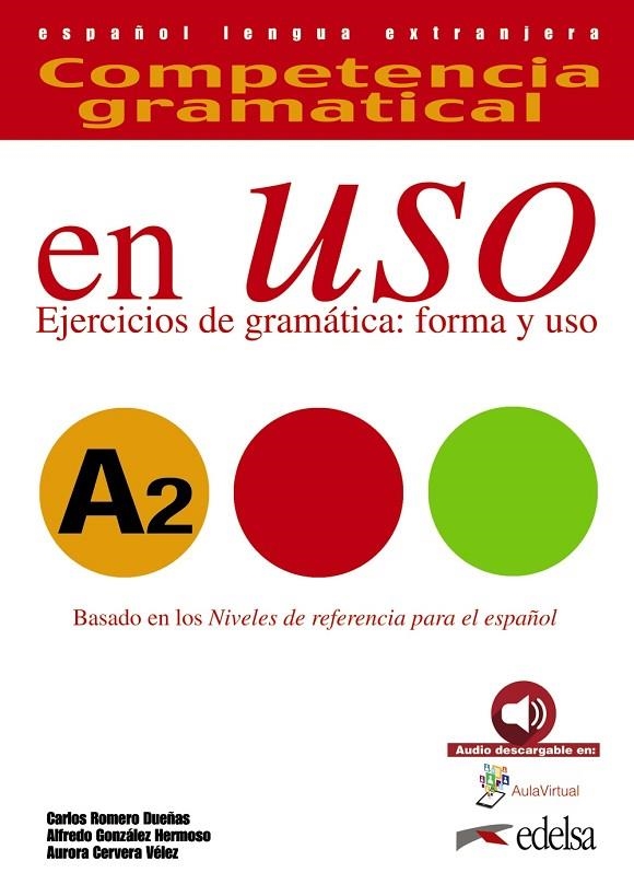 COMPETENCIA GRAMATICAL EN USO A2 - LIBRO DEL ALUMNO | 9788490816110 | GONZÁLEZ HERMOSO, ALFREDO / ROMERO DUEÑAS, CARLOS / CERVERA VÉLEZ, AURORA