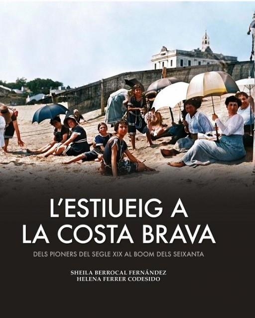 ESTIUEIG A LA COSTA BRAVA, L´ | 9788419736444 | FERRER CODESIDO, HELENA/ BERROCAL FERNANDEZ, SHEILA