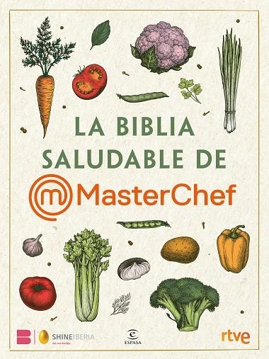 LA BIBLIA SALUDABLE DE MASTERCHEF | 9788467072280 | SHINE / RTVE