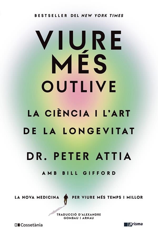 VIURE MÉS | 9788413563572 | GIFFORD, BILL / ATTIA, PETER