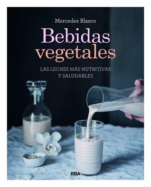 BEBIDAS VEGETALES | 9788491181422 | BLASCO GIMENO, MERCEDES