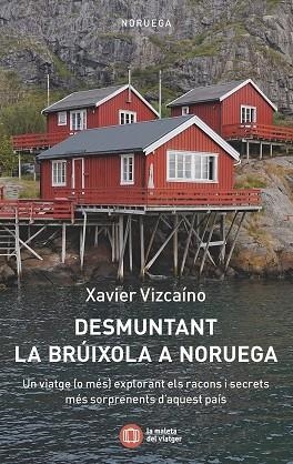 DESMUNTANT LA BRÚIXOLA A NORUEGA | 9788412698862 | VIZCAÍNO, XAVIER