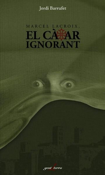 MARCEL LACROIX, EL CÀTAR IGNORANT | 9788412832105 | BARRUFET MONTBLANCH, JORDI