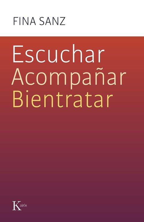 ESCUCHAR, ACOMPAÑAR, BIENTRATAR | 9788411212458 | SANZ RAMÓN, FINA