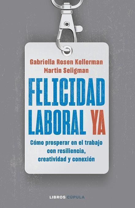 FELICIDAD LABORAL YA | 9788448040796 | KELLERMAN, GABRIELLA ROSEN / SELIGMAN, MARTIN