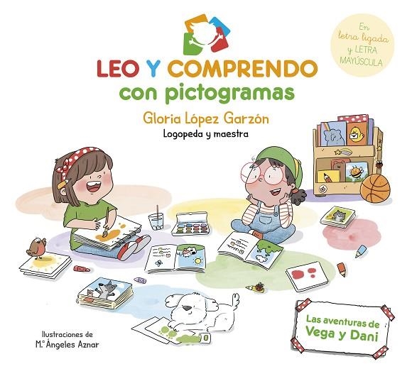 LEO Y COMPRENDO CON PICTOGRAMAS. LAS AVENTURAS DE VEGA Y DANI | 9788448866693 | LÓPEZ GARZÓN, GLORIA