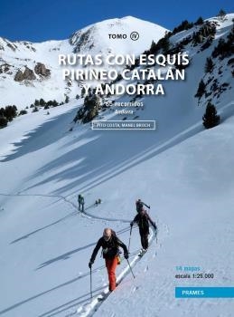 RUTAS CON ESQUÍS POR EL PIRINEO CATALÁN Y ANDORRA. TOMO IV. 65 RECORRIDOS - ANDO | 9788483215876 | PITO COSTA SERNA / MANEL BROCH GUIMERÀ