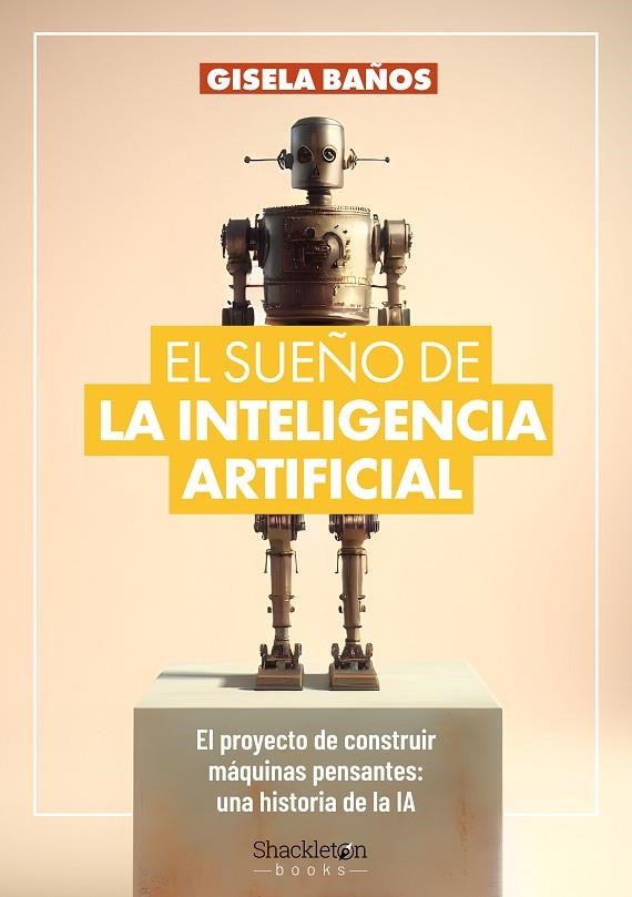 EL SUEÑO DE LA INTELIGENCIA ARTIFICIAL | 9788413613192 | BAÑOS, GISELA