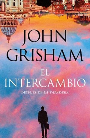 EL INTERCAMBIO (LA TAPADERA 2) | 9788401033254 | GRISHAM, JOHN