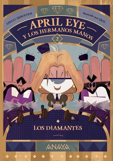 APRIL EYE Y LOS HERMANOS MANOS 2. LOS DIAMANTES | 9788414339947 | ARBOLEDA, DIEGO