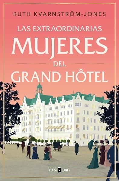 LAS EXTRAORDINARIAS MUJERES DEL GRAND HÔTEL | 9788401033940 | KVARNSTROM-JONES, RUTH