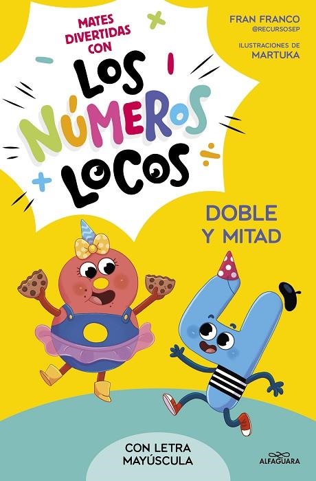 NÚMEROS LOCOS 2 - DOBLE Y MITAD | 9788419688514 | FRANCO, FRAN