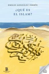 ¿QUÉ ES EL ISLAM? | 9788412452877 | GONZÁLEZ FERRÍN, EMILIO