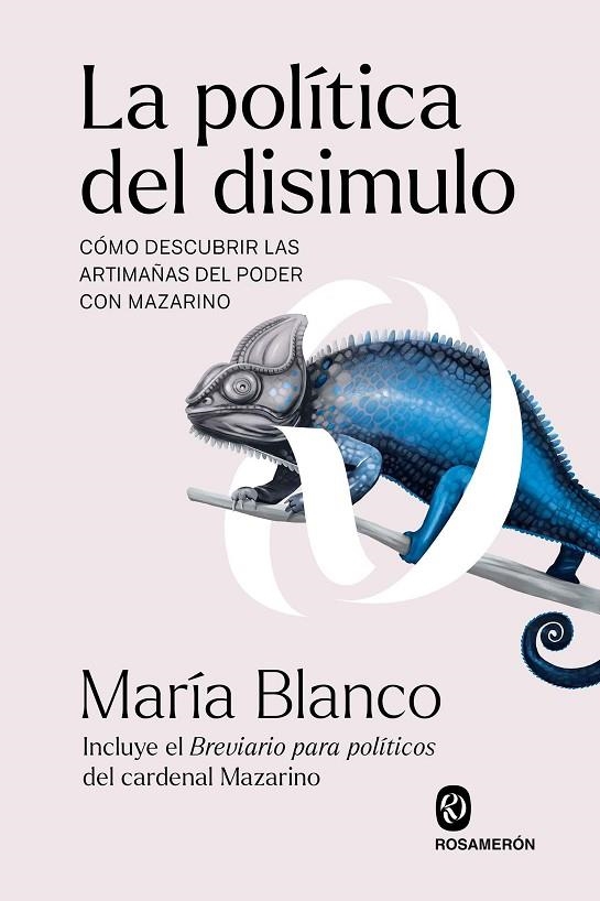 LA POLÍTICA DEL DISIMULO | 9788412818246 | BLANCO, MARÍA / MAZARINO, GIULIO