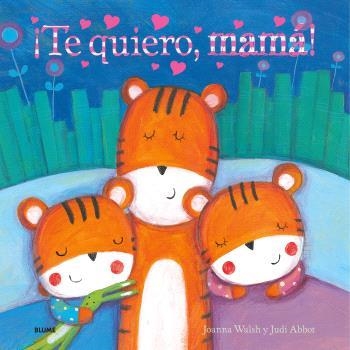 ¡TE QUIERO, MAMÁ! | 9788410048539 | WALSH, JOANNA / ABBOT, JUDI