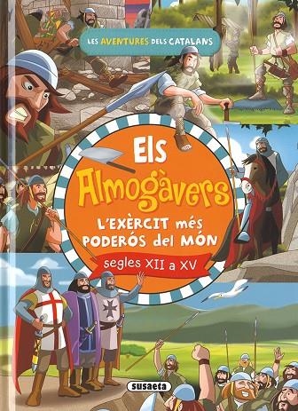 ELS ALMOGÀVERS. L'EXÈRCIT CATALÀ MÉS PODERÓS DEL MÓN | 9788467768916 | CASSANY, MIA