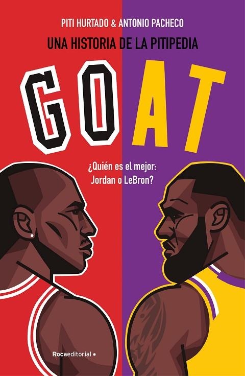 GOAT ¿QUIÉN ES MEJOR: JORDAN O LEBRON? | 9788419743954 | HURTADO, PITI / PACHECO, ANTONIO