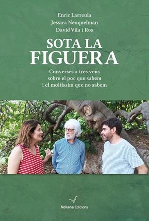 SOTA LA FIGUERA | 9788412824315 | LARREULA, ENRIC / NEUQUELMAN, JESSICA / VILA ROS, DAVID