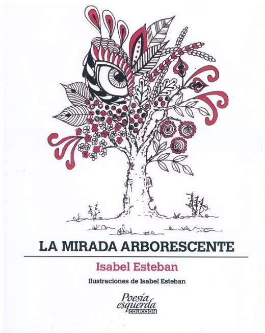 LA MIRADA ARBORESCENTE | 9788412660500 | ESTEBAN, ISABEL