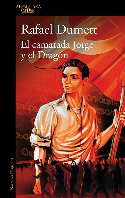 EL CAMARADA JORGE Y EL DRAGÓN | 9788410299184 | DUMETT, RAFAEL