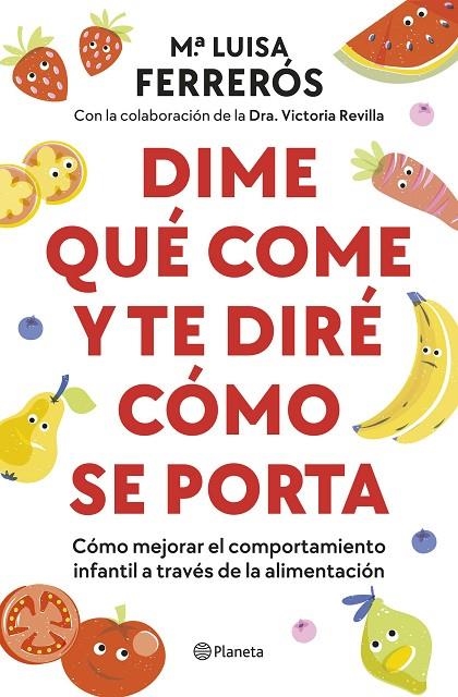 DIME QUÉ COME Y TE DIRÉ CÓMO SE PORTA | 9788408289142 | FERRERÓS, MARÍA LUISA / DRA. VICTORIA REVILLA