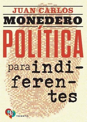 POLÍTICA PARA INDIFERENTES | 9788437508320 | MONEDERO FERNÁNDEZ-GALA, JUAN CARLOS