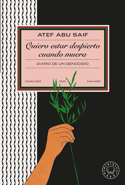 QUIERO ESTAR DESPIERTO CUANDO MUERA | 9788410025264 | ATEF ABU SAIF